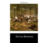The Last Rhodesian (B. Xavier's Universe)