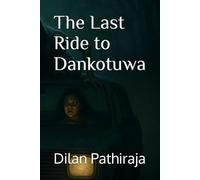 The Last Ride to Dankotuwa