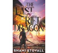 The Last Rift Dragon: 1 (The Knights of the Silver Fog)
