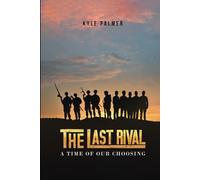 The Last Rival: A Time of our Choosing