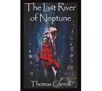 The Last River of Neptune