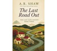 The Last Road Out: 3 (The Last Safe County)