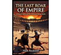 The Last Roar of Empire: Jerusalem's Spoils and the Colosseum's Savage Battles