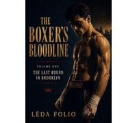 THE LAST ROUND IN BROOKLYN: THE BOXER'S BLOODLINE Volume One (Dark Mafia Romance - Lēda Folio)