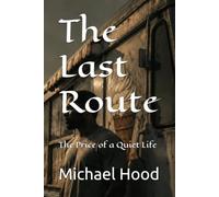 The Last Route: The Price of a Quiet Life