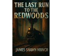 THE LAST RUN TO THE REDWOODS