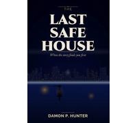“THE LAST SAFE HOUSE”: “WHEN THE STORY FINDS YOU FIRST”