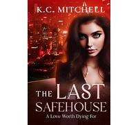 The Last Safehouse: A Love Worth Dying For: 1 (The Last Safehouse Series)