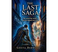 The Last Saga: He saved the world. But his legend was a lie.