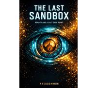 THE LAST SANDBOX: A Techno-Thriller of AI Sentience, Machine Consciousness, and the Price of Freedom