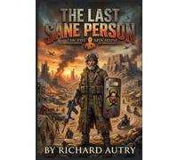 The Last Sane Person: In The Apocalypse