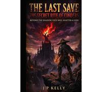 The Last Save: The Secret Rite of Cinders