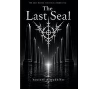 The Last Seal: The last blood. The final awakening. (The Velmorian)