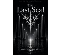 The Last Seal: The last blood. The final awakening. (The Velmorian)