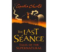 The Last Séance: Spooky and chilling ghost stories from the Queen of Crime for a haunted Halloween (Collins Chillers)
