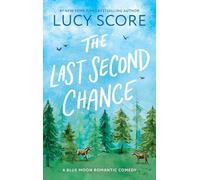 The Last Second Chance: A Small Town Enemies to Lovers Romcom (Blue Moon)