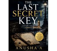 The Last Secret Key--Novel--Part-II: A Gripping Mystery Thriller Novel