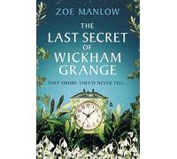 The Last Secret of Wickham Grange: A suspense-filled novel of mothers, mysteries and the price of truth