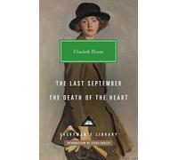 The Last September, The Death of the Heart (Everyman’s Library Contemporary Classics)