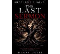 The last sermon: 3 (The Shepherds Sons Trilogy)