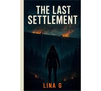 The Last Settlement: A Tale of Survival, Secrets, and Silent Walls
