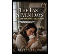 The Last Seven Days: The One Thing Money Couldn't Buy