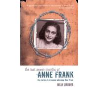 The Last Seven Months of Anne Frank