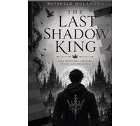 The Last Shadow King: Book One of The Veil Saga