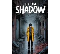 The Last Shadow: The Man the System Couldn’t See