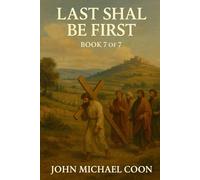 The Last Shall be First: Book 7 of 7 (Kingdom Tales 49 classic short stories)