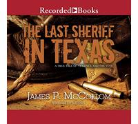 The Last Sheriff in Texas: A True Tale of Violence and the Vote