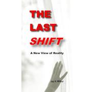 The Last Shift: A New View of Reality