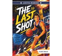 The Last Shot: A Basketball Coming-of-Age Story for B1-B2 English Learners with Vocabulary and Reading Activities (Lectya Readers)