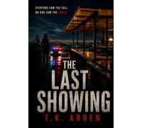The Last Showing: Everyone saw the fall. No one saw the truth. (Morales & Cole Investigations)