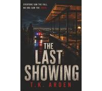 The Last Showing: Everyone saw the fall. No one saw the truth. (Morales & Cole Investigations)