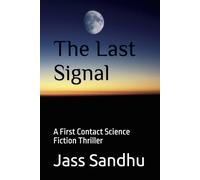 The Last Signal: A First Contact Science Fiction Thriller (Signal Protocol Series)