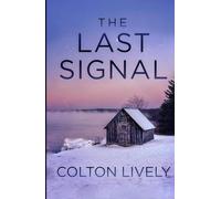 The Last Signal (EMP Survival in a Powerless World)