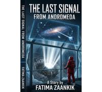 The Last Signal from Andromeda