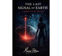The Last Signal of Earth: Science Fiction / Thriller