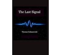 The Last Signal: We were never alone. We were only early. (The AEGIS Protocol)