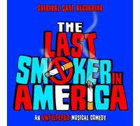 The Last Smoker in America (Original Cast Recording)