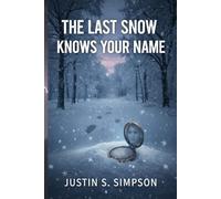 THE LAST SNOW KNOWS YOUR NAME: 3 (WHITEOUT DECEPTION SERIES)