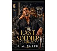 THE LAST SOLDIER: I Survived Every War Except the One She Started in My Heart (THE ROMAN EMPIRE SERIES)