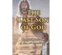 The Last Son of God: The Personal Account of the Last Bene Elohim