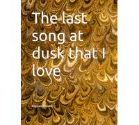 The last song at dusk that I love