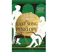 The last song of Penelope: Claire North (The songs of Penelope, 3)
