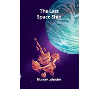 The Last Space Ship