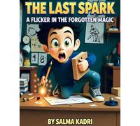 The Last Spark: A Flicker in the Forgotten Magic