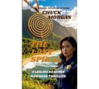 The Last Spiral: A Leilani Kealoha Hawaiian Thriller