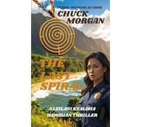 The Last Spiral: A Leilani Kealoha Hawaiian Thriller